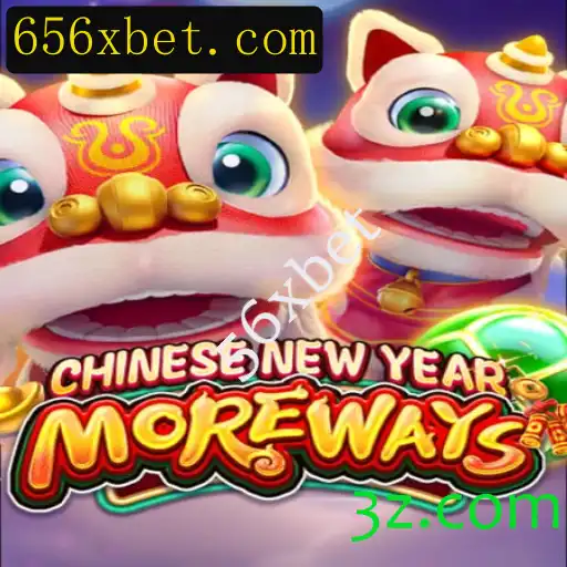 CHINESENEWYEARMOREWAYS: A Excitante Aventura de 56xbet